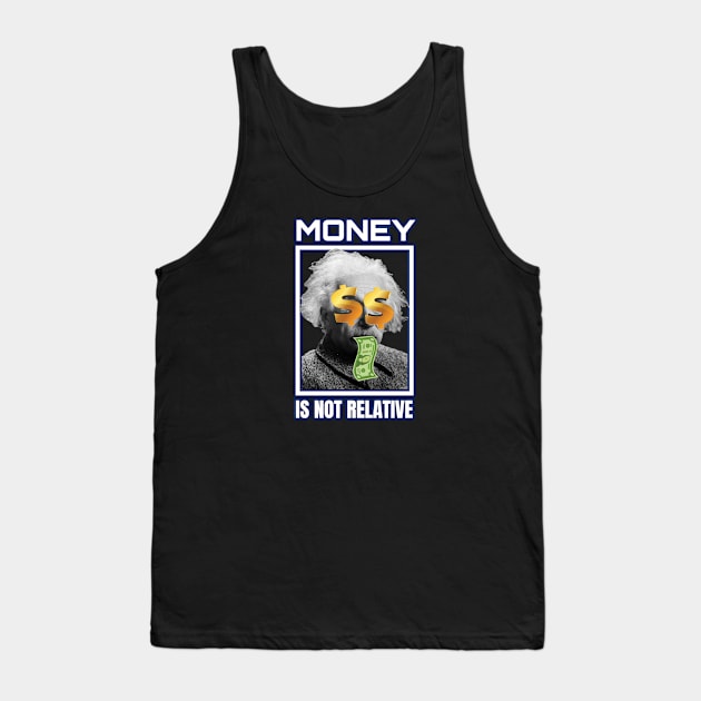 Einstein Money is not Relative Tank Top by Foxxy Merch